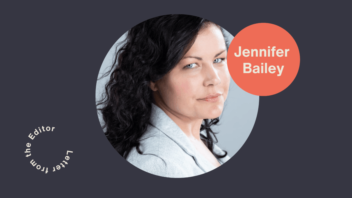 letter from the editor jennifer bailey